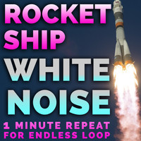 Pink Noise White Noise - Rocket Ship White Noise 1 Minute Loop (feat. White Noise)