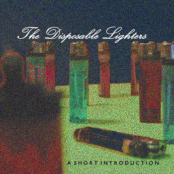 The Disposable Lighters - A Short Introduction (Explicit)