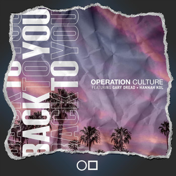 Operation Culture - Back to You (feat. Gary Dread & Hannah Kol)