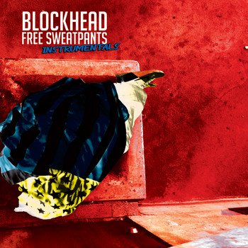 Blockhead - Free Sweatpants - The Instrumentals (Explicit)