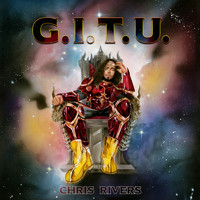 Chris Rivers - G.I.T.U. (Explicit)