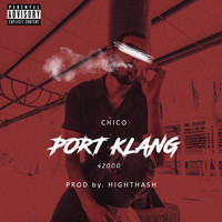 Chico - Port Klang (Explicit)