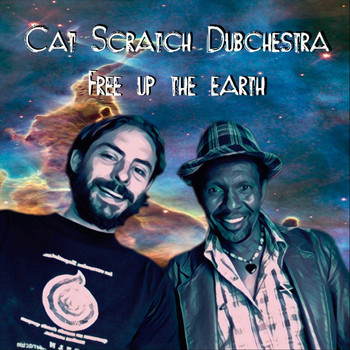 Cat Scratch Dubchestra - Free up the Earth
