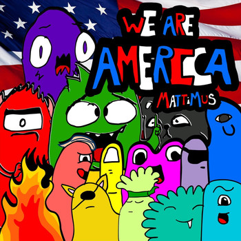 Mattimus - We Are America