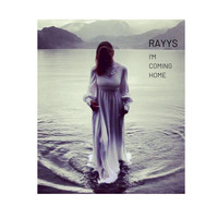 Rayys - I'm Coming Home