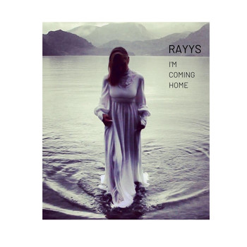 Rayys - I'm Coming Home