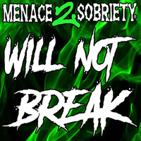 MENACE 2 SOBRIETY - Will Not Break (Explicit)