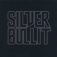 Silverbullit - Silverbullit (Reissue [Explicit])