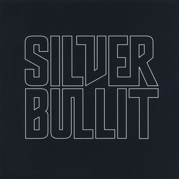 Silverbullit - Silverbullit (Reissue) (Explicit)