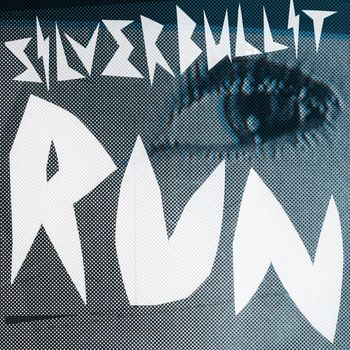 Silverbullit - Run