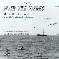 Mark Alan Lovewell - With the Fishes