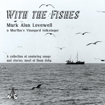 Mark Alan Lovewell - With the Fishes