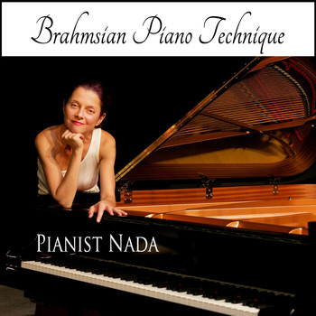 Nada - Pianist Nada: Brahmsian Piano Technique
