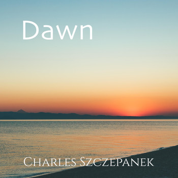 Charles Szczepanek - Dawn