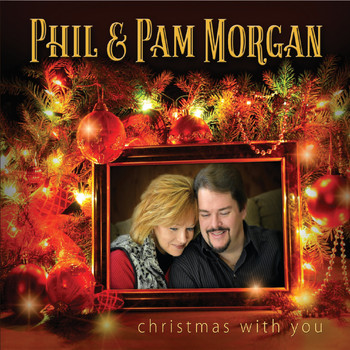 Phil & Pam Morgan - Christmas with You