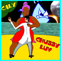 Caly - Chubby Luv