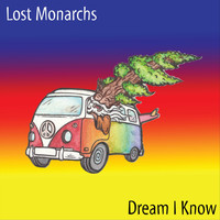 Lost Monarchs - Dream I Know