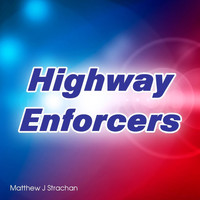 Matthew J Strachan - Highway Enforcers