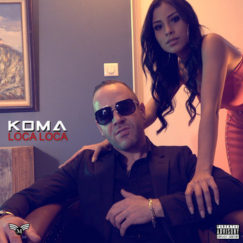 Koma - Loca Loca (Explicit)