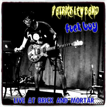 Patrick Lew Band - Fuck Boy (Live at Brick & Mortar, San Francisco, 10-08-2017) (Explicit)