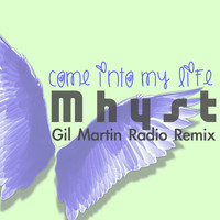 Mhyst - Come Into My Life (Gil Martin Radio Remix)