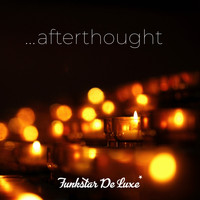 Funkstar De Luxe - Afterthought