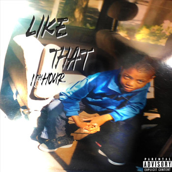 11thhour - Like That (Explicit)
