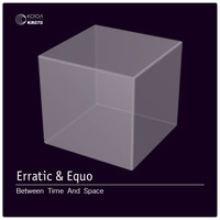 Erratic - Between Time And Space (feat. Equo)