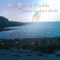 Shattered Worlds - Shores of a New World