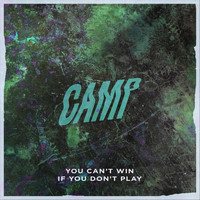 Camp - You Can't Win If You Don't Play