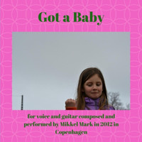 Mikkel Mark - Got a Baby