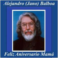 Alejandro Balboa - Feliz Aniversario Mamá