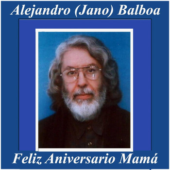 Alejandro Balboa - Feliz Aniversario Mamá