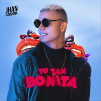 Jhan Cardona - Tu Tan Bonita