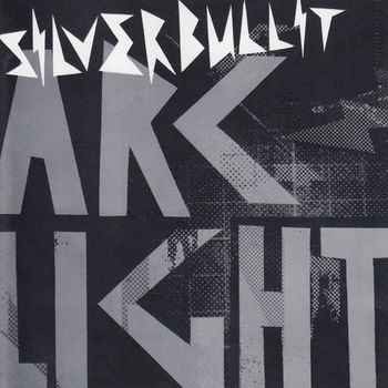 Silverbullit - Arclight