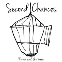 Raven and the Wren - Second Chances