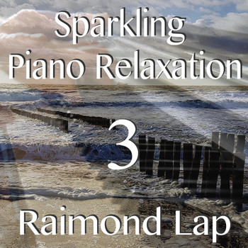 Raimond Lap - Sparkling Piano Relaxation 3
