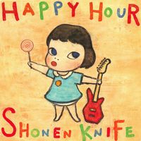 Shonen Knife - Happy Hour