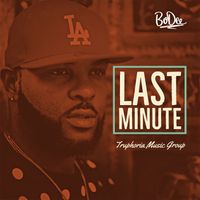 BoDee - Last Minute (Explicit)