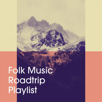 The Relaxing Folk Lifestyle Band, The Easy Listening All-Star Ensemble, Easy Listening Instrumentals - Folk Music Roadtrip Playlist
