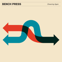 Bench Press - Dreaming Again