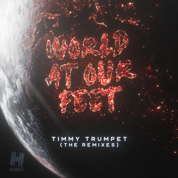 Timmy Trumpet - World at Our Feet (Remixes)