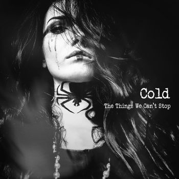 Cold - The Things We Can´t Stop