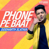 Siddharth Slathia - Phone Pe Baat - Single