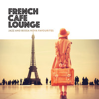 Various Artists - French Café Lounge - Jazz and Bossa Nova Favourites