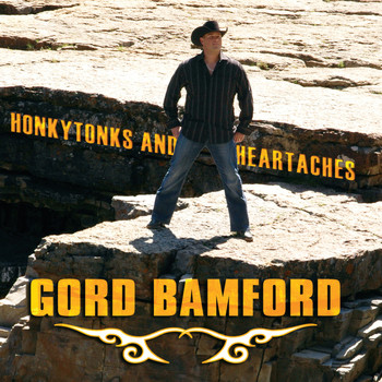 Gord Bamford - Honkytonks and Heartaches