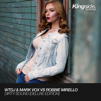 WTDJ, Mark Vox, Robbie Mirello - Dirty Sound (Deluxe Edition)