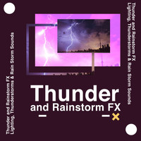 Lighting, Thunderstorms & Rain Storm Sounds - Thunder and Rainstorm FX