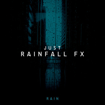 Rain - Just Rainfall FX