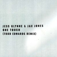 Jess Glynne & Jax Jones - One Touch (Todd Edwards Remix)